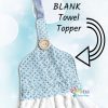 Blank Towel Topper Pattern
